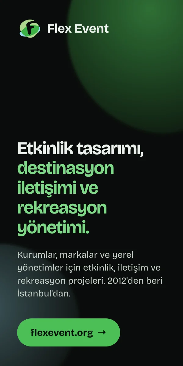 Flex Event: Etkinlik tasarımı, destinasyon iletişimi ve rekreasyon yönetimi