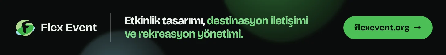 Flex Event: Etkinlik tasarımı, destinasyon iletişimi ve rekreasyon yönetimi