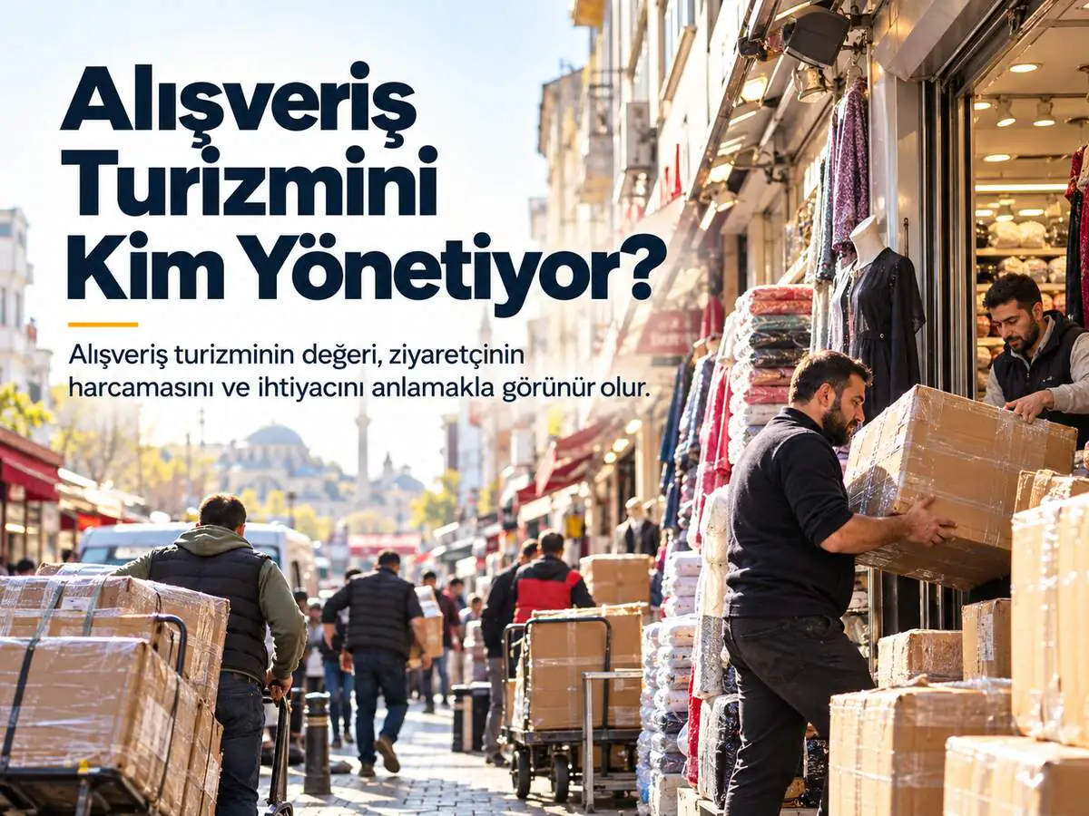 Alışveriş Turizmini Kim Yönetiyor?