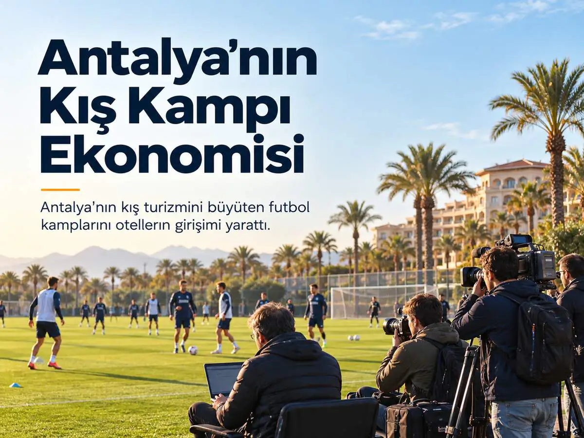 Antalya'nın Kış Kampı Ekonomisi
