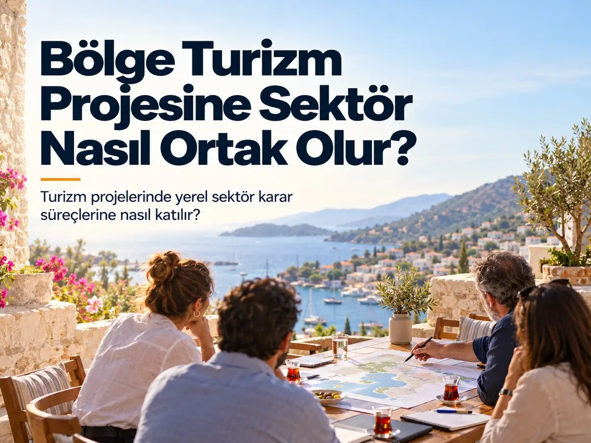 Bölge Turizm Projesine Sektör Nasıl Ortak Olur?