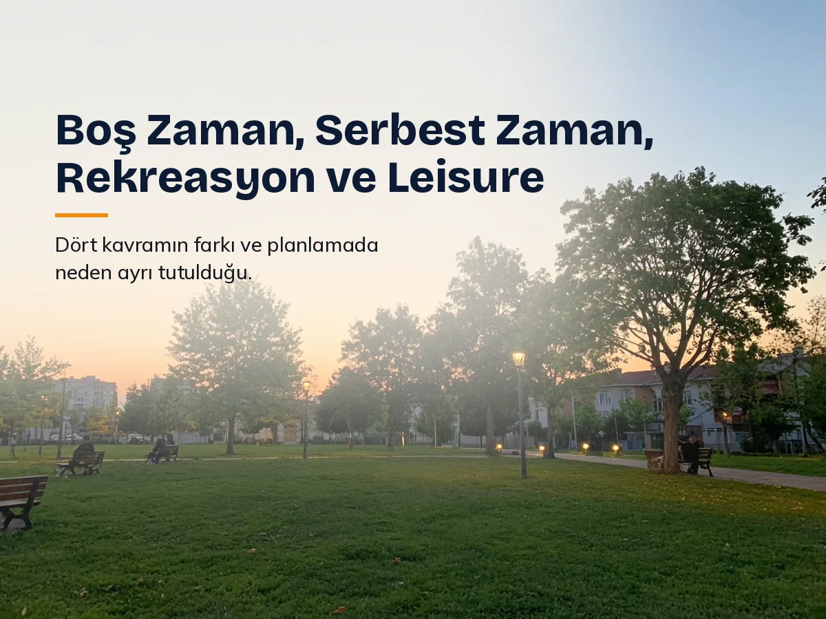 Boş Zaman, Serbest Zaman, Rekreasyon ve Leisure: Aralarındaki Fark
