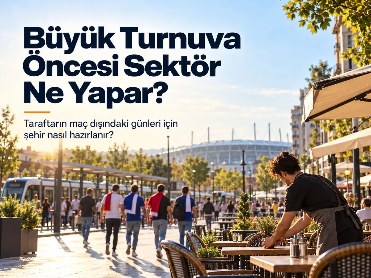 Büyük Turnuva Öncesi Sektör Ne Yapar?