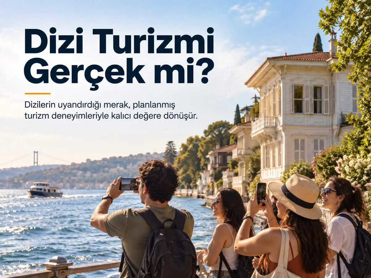 Dizi Turizmi Gerçek mi?