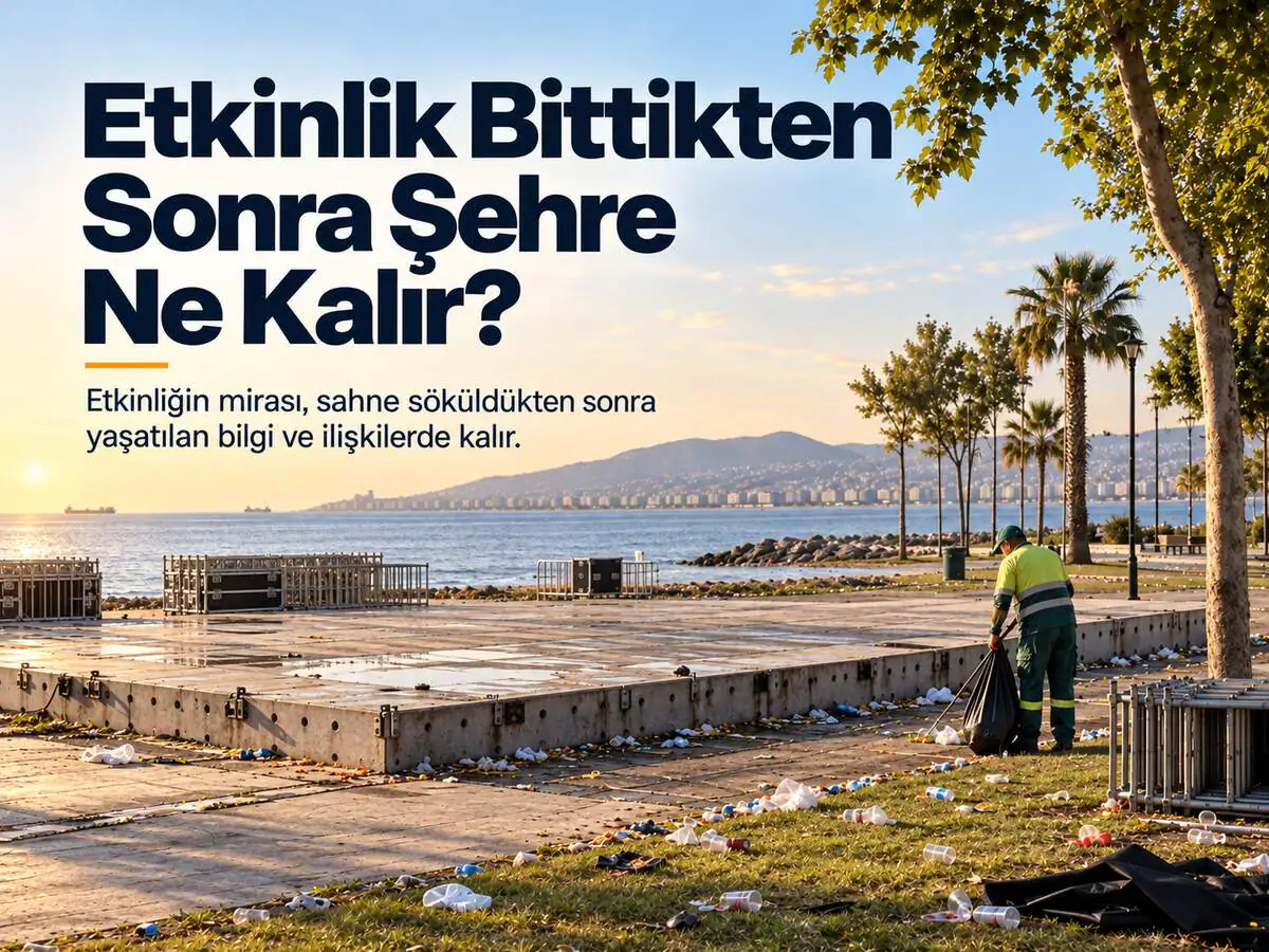 Etkinlik Bittikten Sonra Şehre Ne Kalır?