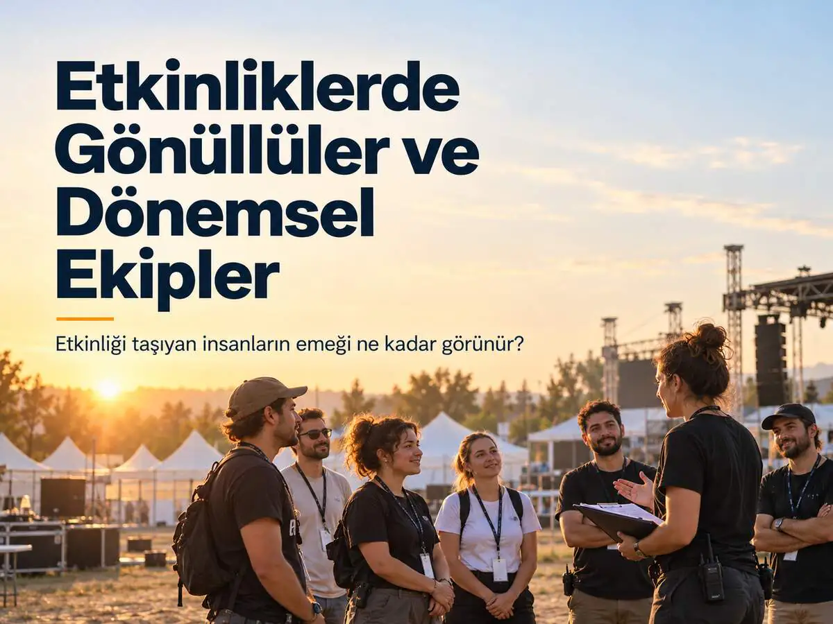 Etkinliklerde Gönüllüler ve Dönemsel Ekipler
