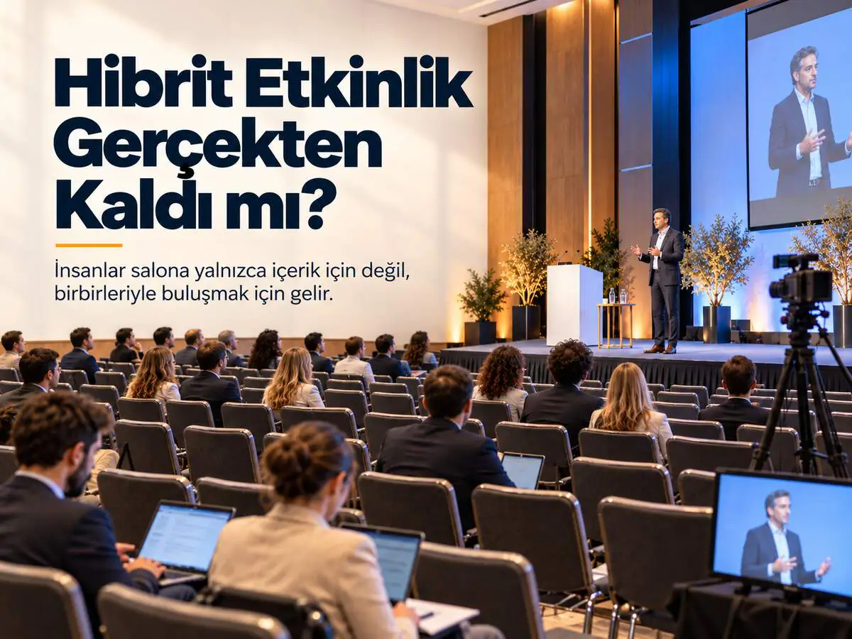Hibrit Etkinlik Gerçekten Kaldı mı?