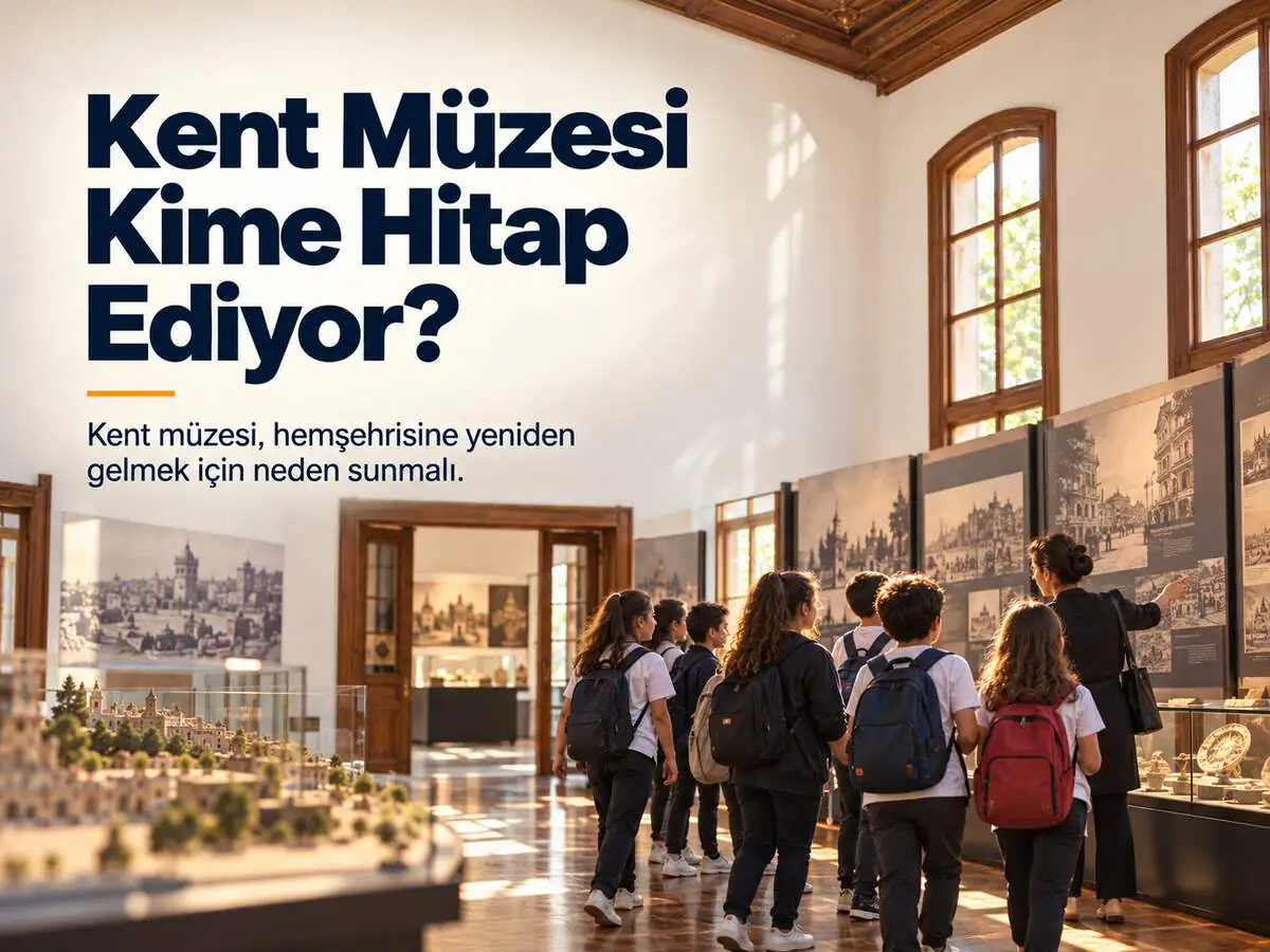Kent Müzesi Kime Hitap Ediyor?