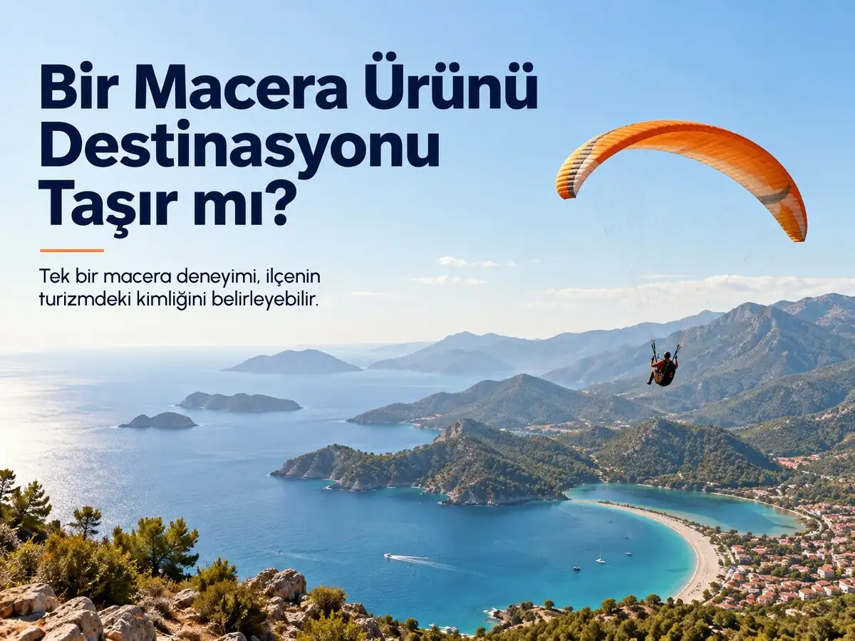 Bir Macera Ürünü Destinasyonu Taşır mı?