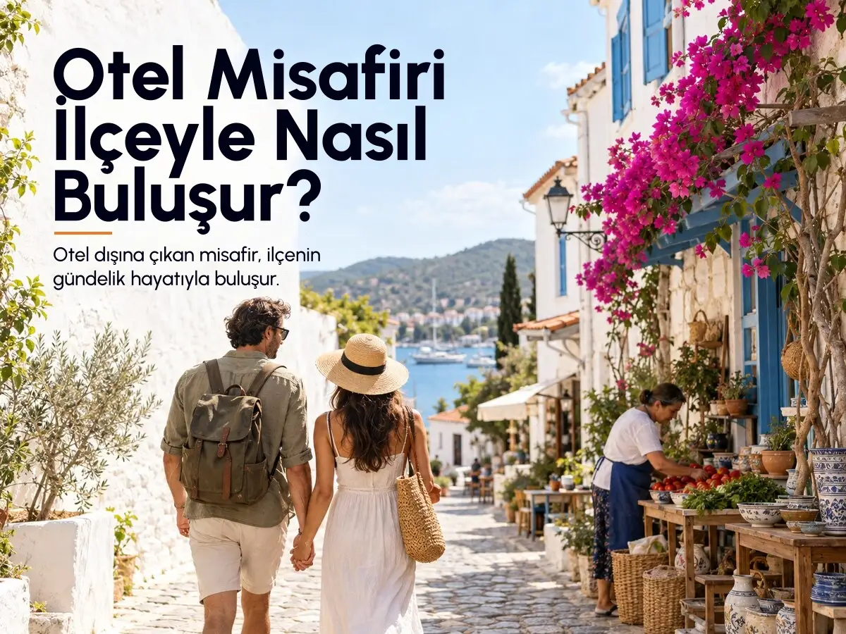 Otel Misafiri İlçeyle Nasıl Buluşur?