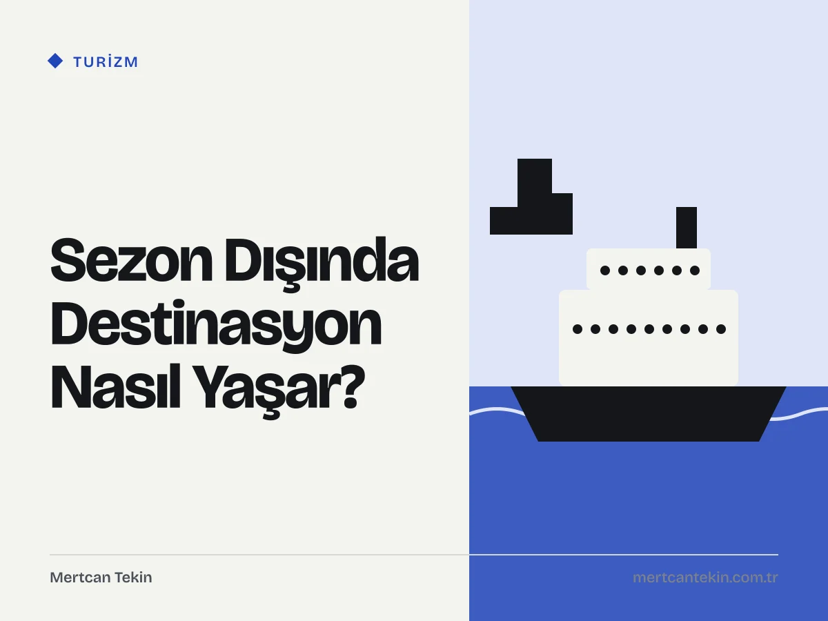 Sezon Dışında Destinasyon Nasıl Yaşar?