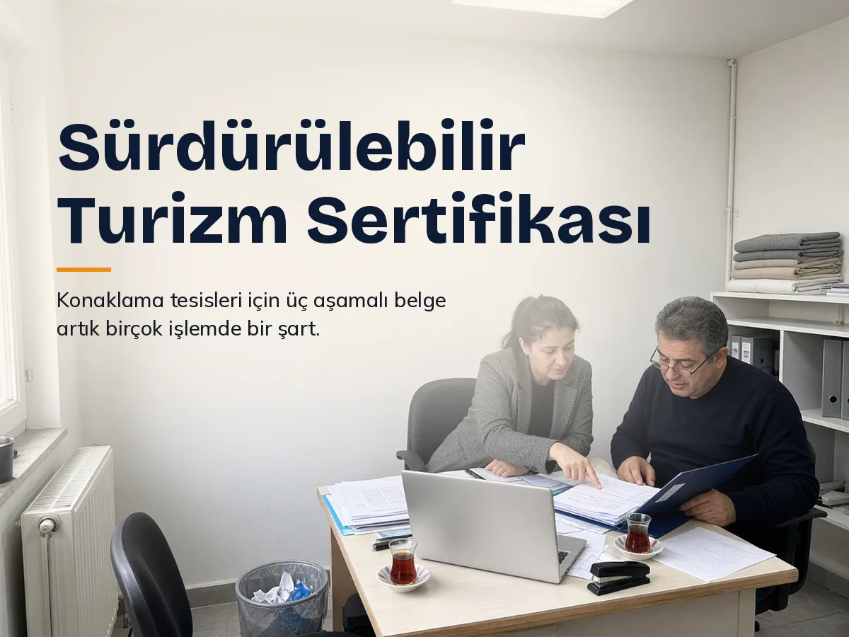 Sürdürülebilir Turizm Sertifikası: 1., 2. ve 3. Aşama Kimler İçin Zorunlu, Süreç Nasıl İşler?